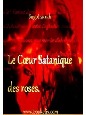 cover image of Le cœur Satanique des roses.